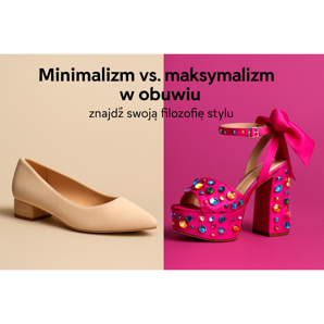 Minimalizam nasuprot maksimalizmu u obući - Pronađite filozofiju svog stila